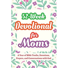 52-Week Devotional for Moms - A Year of Bible Truths, Devotions, Prayers, and Conversations with God: Christian Gifts for Moms - Perfect for New Mom G