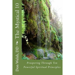 The Mystical 10: Prospering Through 10 Powerful Spiritual Principles