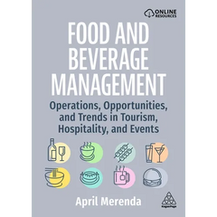 Food and Beverage Management: Operations, Opportunities, and Trends in Tourism, Hospitality, and Events