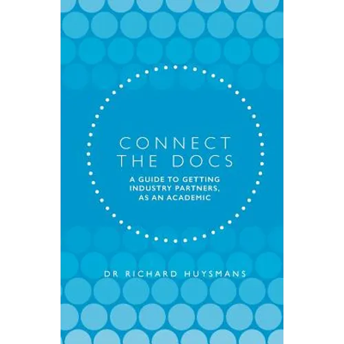 Connect the Docs: A guide to getting Industry partners, as an academic