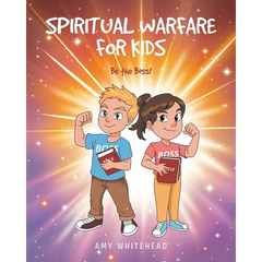 Spiritual Warfare for Kids: Be the Boss!