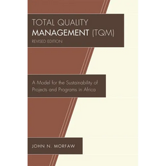Total Quality Management (TQM): A Model for the Sustainability of Projects and Programs in Africa