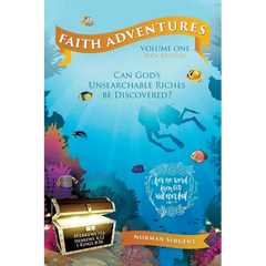 Faith Adventures-Volume One, New Edition: Can God's Unsearchable Riches Be Discovered?