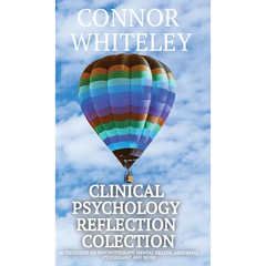 Clinical Psychology Reflection Collection: 60 Thoughts On Psychotherapy, Mental Health, Abnormal Psychology and More