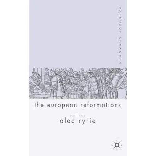 Palgrave Advances in the European Reformations