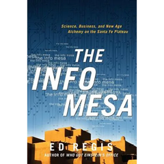 The Info Mesa: Science, Business, and New Age Alchemy on the Santa Fe Plateau