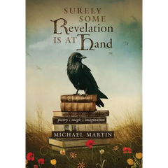 Surely Some Revelation Is at Hand: Poetry, Magic, Imagination