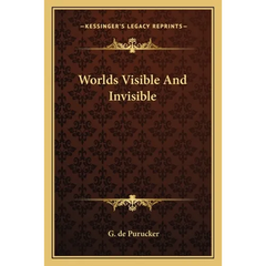 Worlds Visible And Invisible