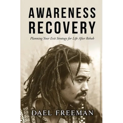 Awareness Recovery: Planning Your Exit Strategy for Life After Rehab