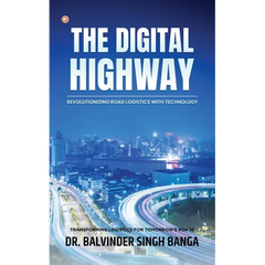 The Digital Highway- Revolutionizing Road Logistics with Technology