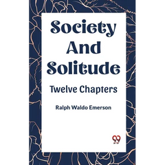 Society and Solitude Twelve Chapters