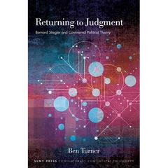 Returning to Judgment: Bernard Stiegler and Continental Political Theory