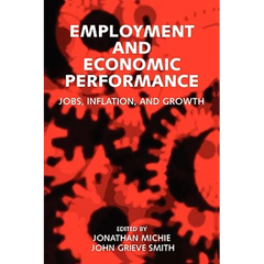 Employment and Economic Performance: Jobs, Inflation, and Growth