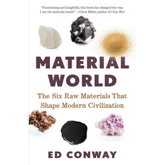 Material World: The Six Raw Materials That Shape Modern Civilization