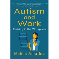 Autism and Work: Thriving in the Workplace