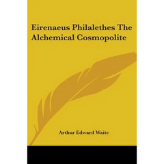 Eirenaeus Philalethes The Alchemical Cosmopolite