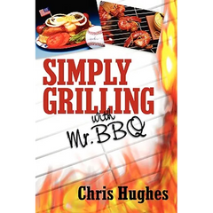 Simply Grilling with Mr. BBQ