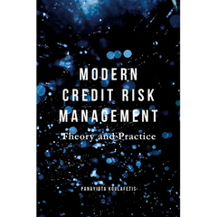 Modern Credit Risk Management: Theory and Practice