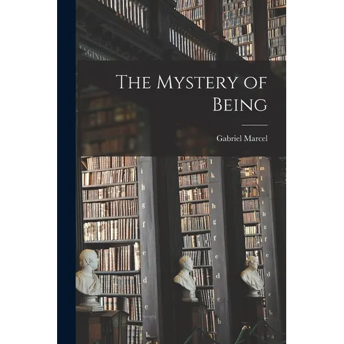 The Mystery of Being