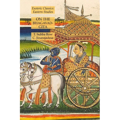 On the Bhagavad-Gita: Esoteric Classics: Eastern Studies