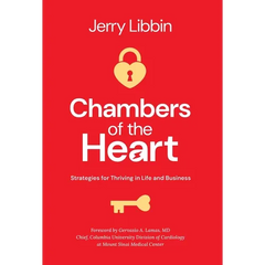 Chambers of the Heart: Strategies for Thriving in Life and Business