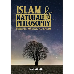 Islam and Natural Philosophy: Principles of Daqīq al-Kalām