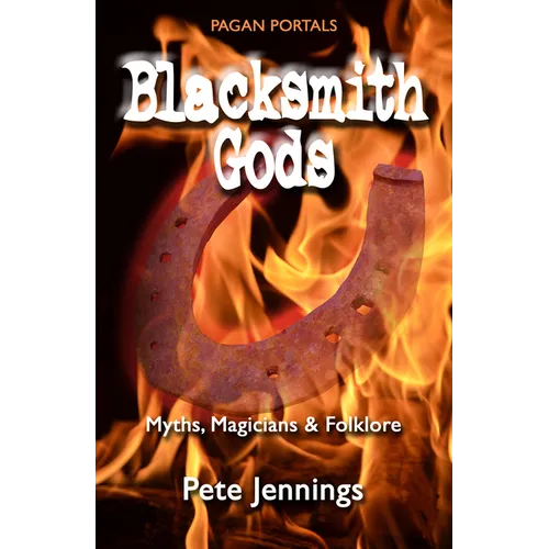 Pagan Portals - Blacksmith Gods