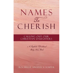 Names To Cherish: Calling Out Our Christian Daughters