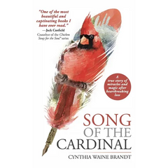 Song of the Cardinal: A true story of miracles and magic after heartbreaking loss