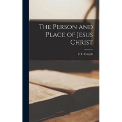 The Person and Place of Jesus Christ