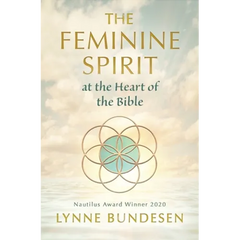 The Feminine Spirit at the Heart of the Bible