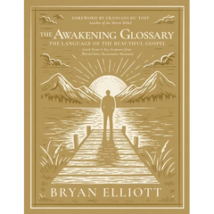The Awakening Glossary: The Language of the Beautiful Gospel