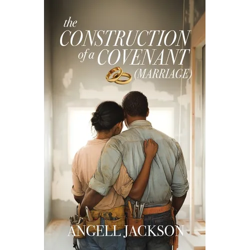 The Construction of a Covenant (Marriage)