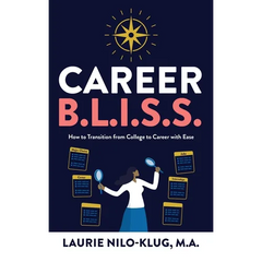 Career B. L. I. S. S.: How to Transition from College to Career with Ease