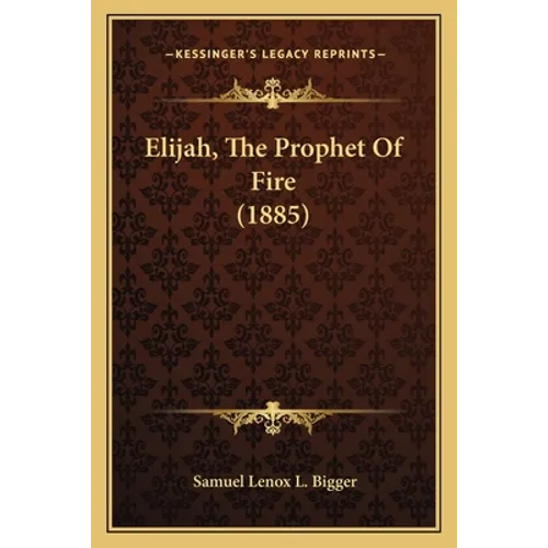 Elijah, The Prophet Of Fire (1885)