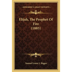 Elijah, The Prophet Of Fire (1885)