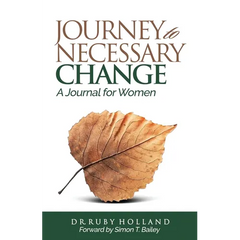 Journey To Necessary Change: A 30 Day Journal For Women