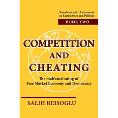 Competition and Cheating: The malfunctioning of Free Market Economy and Democracy