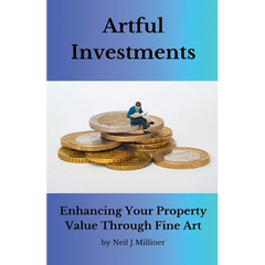 Artful Investments: Enhancing Your Property Value Through Fine Art