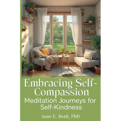 Embracing Self-Compassion: Meditation Journeys for Self-Kindness