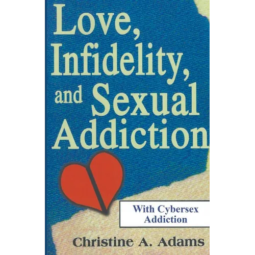 Love, Infidelity, and Sexual Addiction