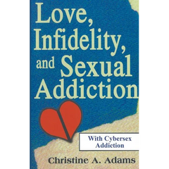 Love, Infidelity, and Sexual Addiction