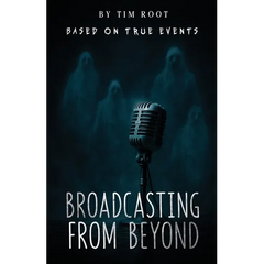 Broadcasting From Beyond: Based on True Events