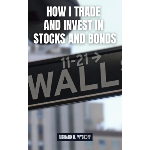How I Trade and Invest in Stocks and Bonds