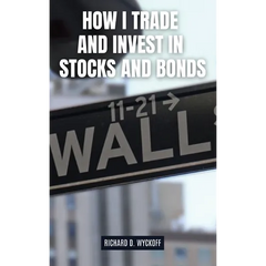 How I Trade and Invest in Stocks and Bonds