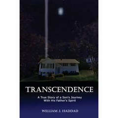 Transcendence: A True Story of a Son's Journey With His Father's Spirit