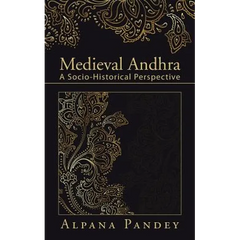 Medieval Andhra: A Socio-Historical Perspective