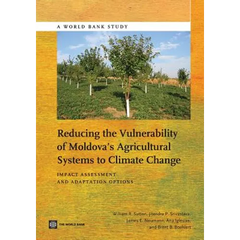 Reducing the Vulnerability of Moldova's Agricultural Systems to Climate Change: Impact Assessment and Adaptation Options