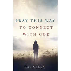 Pray This Way to Connect with God