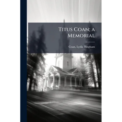 Titus Coan; a Memorial